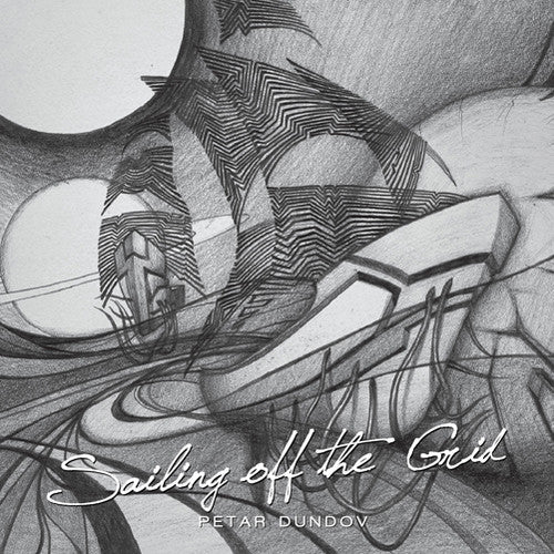 the album cover for Petar Dundov - Sailing Off the Grid