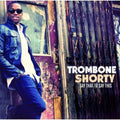 the album cover for Trombone Shorty - Say That to Say This