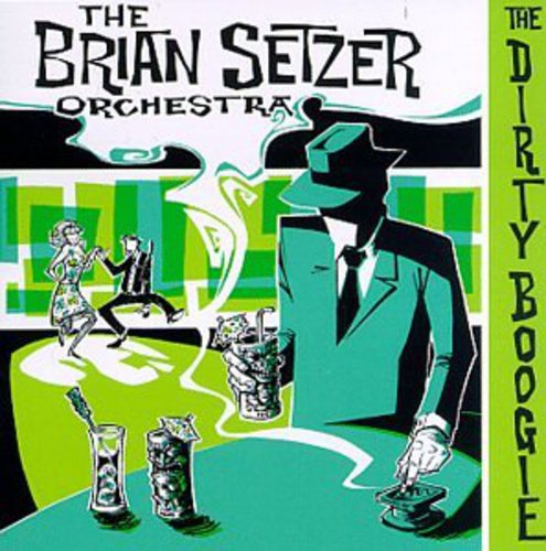 the album cover for The Brian Setzer Orchestra - Dirty Boogie