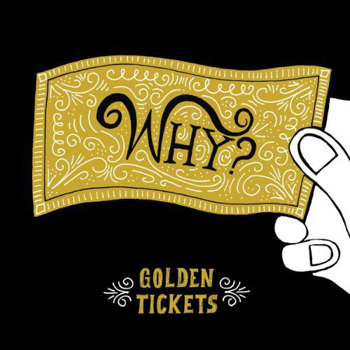 the album cover for Why? - Golden Tickets [LP]