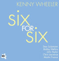 the album cover for Kenny Wheeler - Six for Six