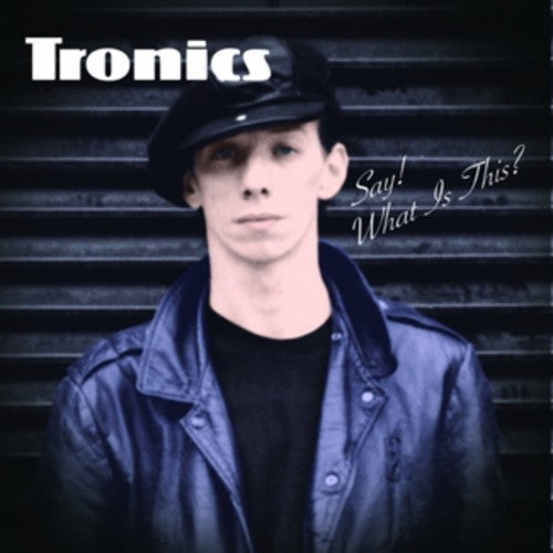 the album cover for Tronics - Say! What's This?