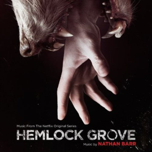 the album cover for Nathan Barr - Hemlock Grove (Original Soundtrack)