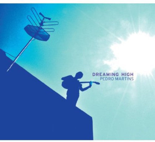 the album cover for Pedro Martins - Dreaming High