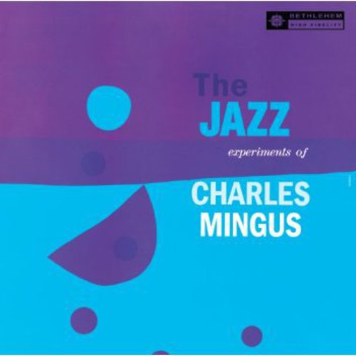 the album cover for Charles Mingus - Jazz Experiments Of Charles Mingus [Remastered]