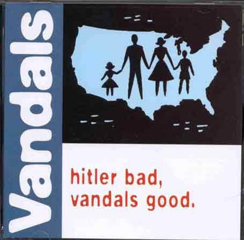 the album cover for The Vandals - Hitler Bad Vandals Good