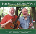 the album cover for Pete Seeger & Lorre Wyatt - More Perfect Union