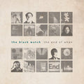 the album cover for Black Watch - The End Of When