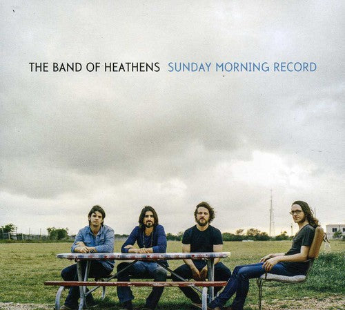 the album cover for The Band of Heathens - Sunday Morning Record
