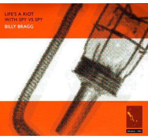 the album cover for Billy Bragg - Life's A Riot With Spy Vs. Spy