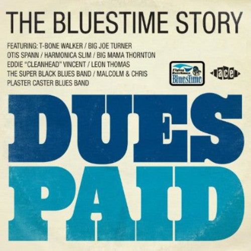 the album cover for Dues Paid Bluestime Story / Various - Dues Paid: Bluestime Story / Various