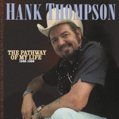 the album cover for Hank Thompson - Pathway Of My Life 1966-86 [Import]