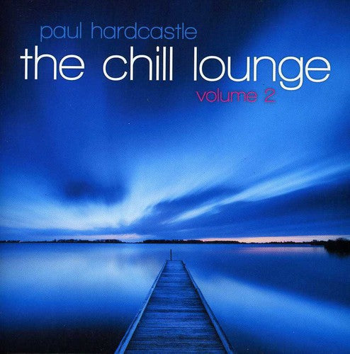 the album cover for Paul Hardcastle - Chill Lounge 2