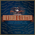 the album cover for Divided & United The Song Of The Civil War - Divided & United: The Songs of the Civil War / Various