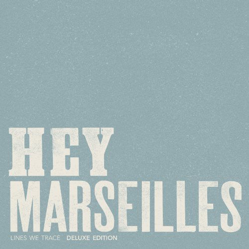 the album cover for Hey Marseilles - Lines We Trace