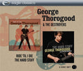 the album cover for George Thorogood & The Destroyers - Ride Til I Die & the Hard Stuff