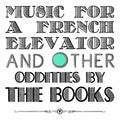 the album cover for Books - Music For A French Elevator & Other Od