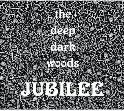 the album cover for The Deep Dark Woods - Jubilee