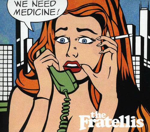 the album cover for The Fratellis - We Need Medicine