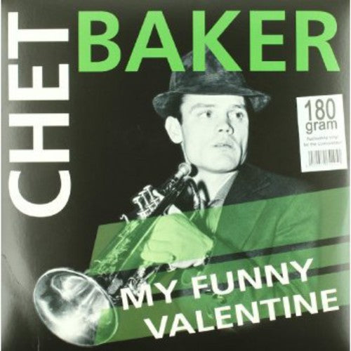 the album cover for Chet Baker - My Funny Valentine [180 Gram] (Can)