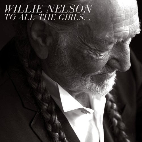 Willie Nelson - To All the Girls... [CD]