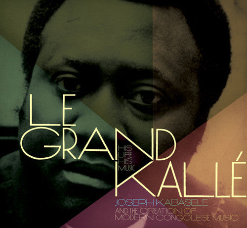 the album cover for Joseph Kabasele - Grand Kalle: His Life His Music