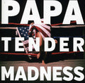 the album cover for Papa - Tender Madness