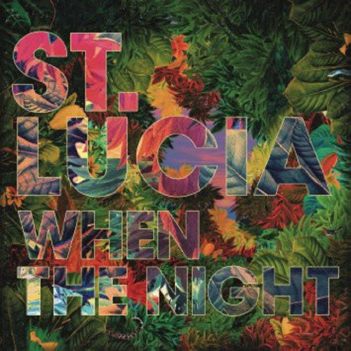the album cover for St Lucia - When The Night [Vinyl]
