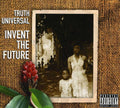 the album cover for Truth Universal - Invent the Future