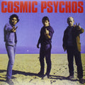 the album cover for Cosmic Psychos - Cosmic Psychos