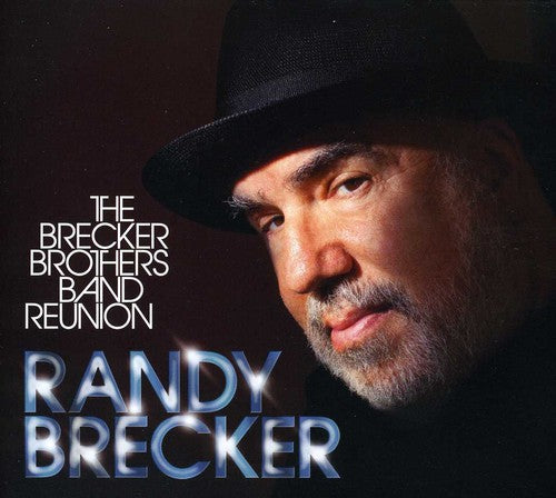 the album cover for Randy Brecker - Brecker Brothers Band Reunion [w/DVD]