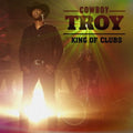 the album cover for Cowboy Troy - King of Clubs