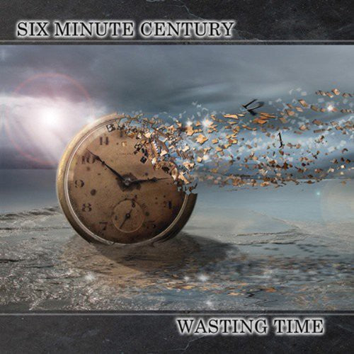 the album cover for Six Minute Century - Wasting Time