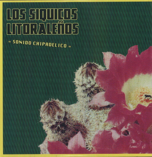 the album cover for Los Siquicos Litoralenos - Sonido Chipadelico