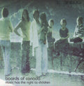 the album cover for Boards Of Canada - Music Has The Right To Children [Vinyl]