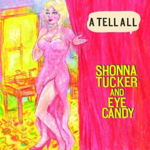 the album cover for Shonna Tucker and Eye Candy - A Tell All