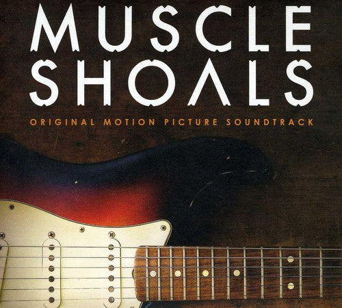 the album cover for Muscle Shoals [Movie] - Muscle Shoals [Soundtrack]
