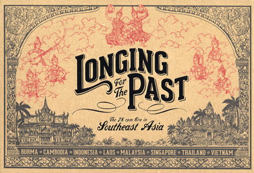 the album cover for Longing For The Past The 78 Rpm Era In Southeast - Longing for the Past: The 78 RPM Era in Southeast Asia
