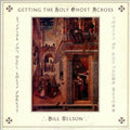 the album cover for Bill Nelson - Getting the Holy Ghost Across