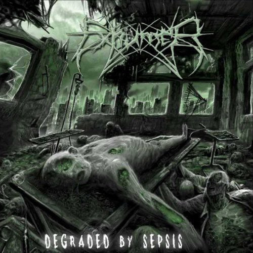 the album cover for Exhumer - Degraded By Sepsis