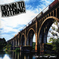 the album cover for Down To Nothing - Life on the James