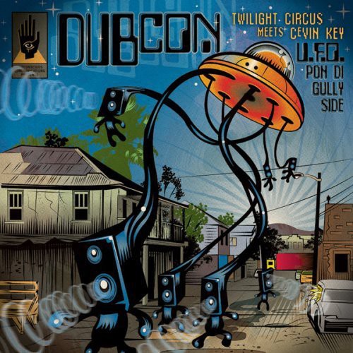 the album cover for Dubcon Twilight Circus/Cevin Key - UFO Pon Di Gullyside