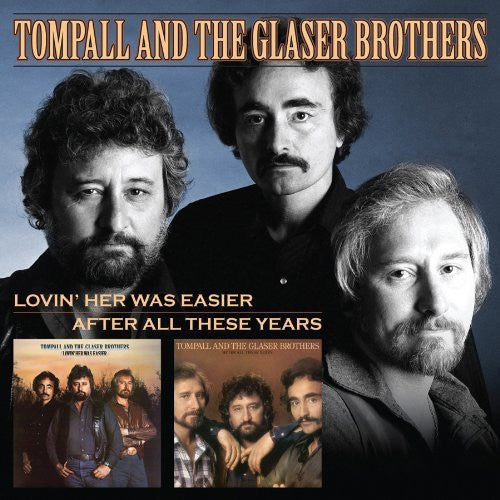 the album cover for Tompall & the Glaser Brothers - Lovin' Her Was Easier/After All These