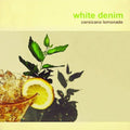 the album cover for White Denim - Corsicana Lemonade