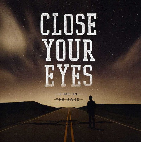 the album cover for Close Your Eyes - Line in the Sand