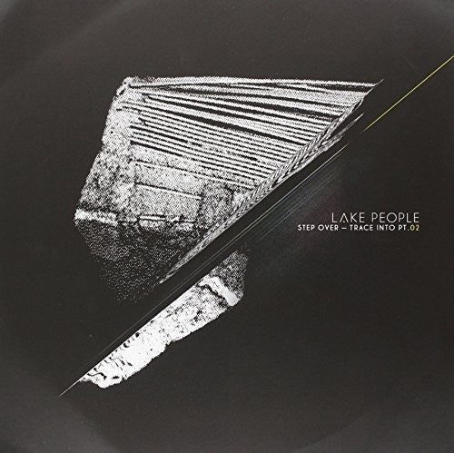 the album cover for Lake People - Step Over Trace Into PT. 2