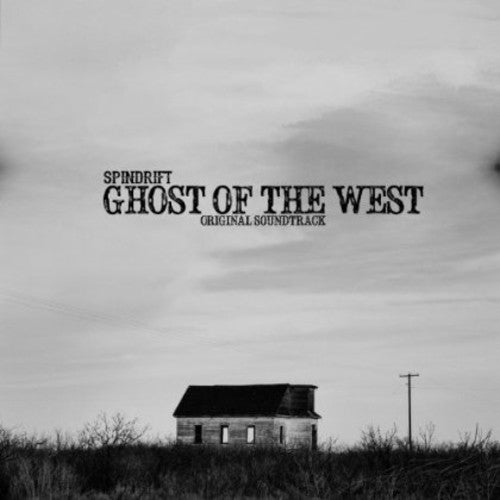 the album cover for Spindrift - Ghost of the West