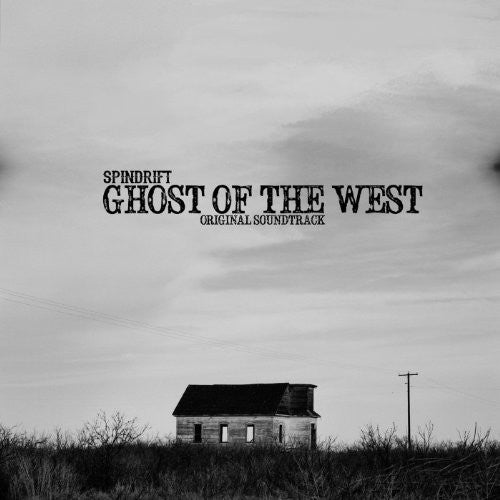 the album cover for Spindrift - Ghost of the West