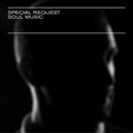 the album cover for Special Request - Soul Music