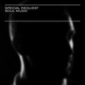 the album cover for Special Request - Soul Music